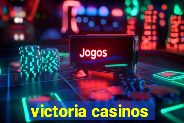 victoria casinos